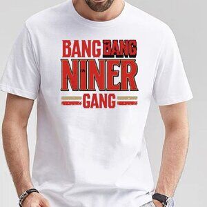 San Francisco 49ers Bang Bang Niner Gang Football Shirt 26